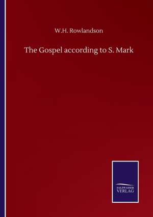 The Gospel according to S. Mark de W. H. Rowlandson