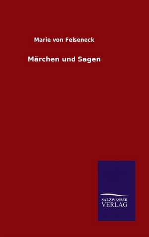 Marchen Und Sagen: Magdeburg de Marie von Felseneck