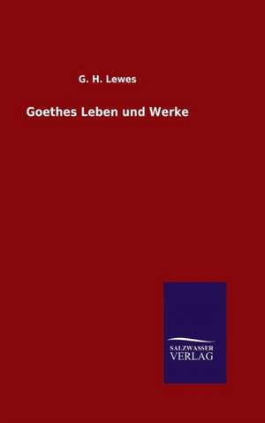 Goethes Leben Und Werke: Magdeburg de G. H. Lewes