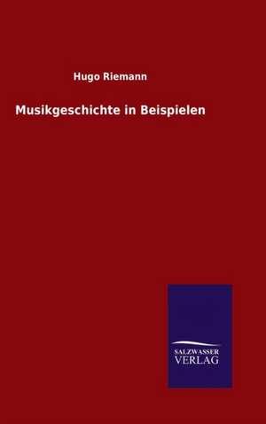 Musikgeschichte in Beispielen de Hugo Riemann