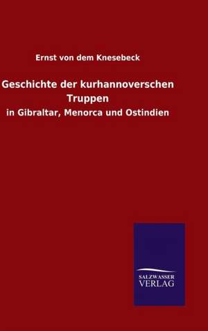 Geschichte Der Kurhannoverschen Truppen: Magdeburg de Ernst von dem Knesebeck