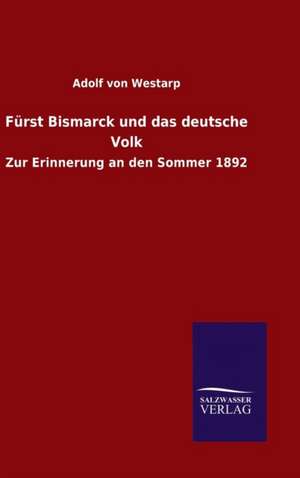 Furst Bismarck Und Das Deutsche Volk: Magdeburg de Adolf von Westarp