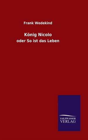 Konig Nicolo: Magdeburg de Frank Wedekind