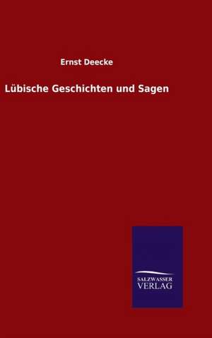 Lubische Geschichten Und Sagen: Magdeburg de Ernst Deecke