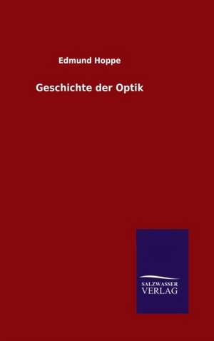 Geschichte Der Optik: Magdeburg de Edmund Hoppe