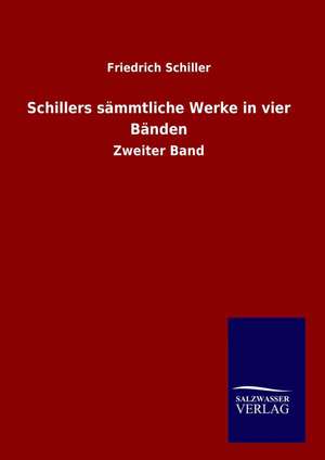 Schillers sämmtliche Werke in vier Bänden de Friedrich Schiller