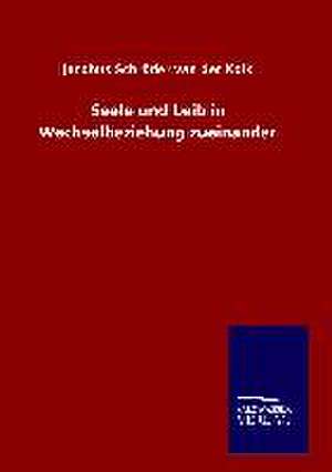 Seele Und Leib in Wechselbeziehung Zueinander: Tiere Der Fremde de Jacobus Schröder van der Kolk