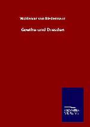 Goethe Und Dresden: Tiere Der Fremde de Woldemar von Biedermann