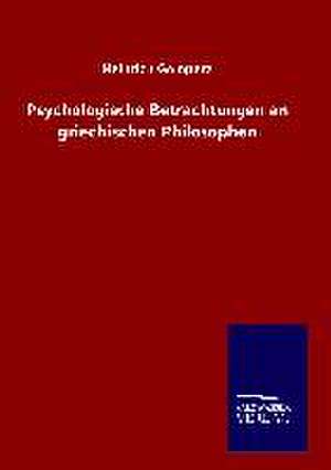 Psychologische Betrachtungen an Griechischen Philosophen: Tiere Der Fremde de Heinrich Gomperz