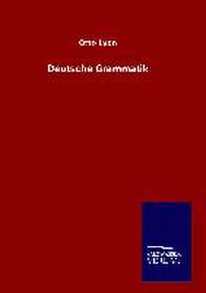 Deutsche Grammatik de Otto Lyon