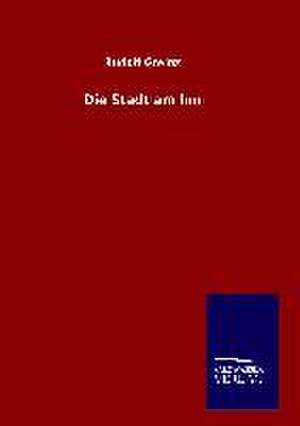 Die Stadt Am Inn: Tiere Der Fremde de Rudolf Greinz