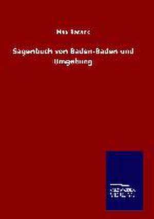 Sagenbuch Von Baden-Baden Und Umgebung: Tiere Der Fremde de Max Barack