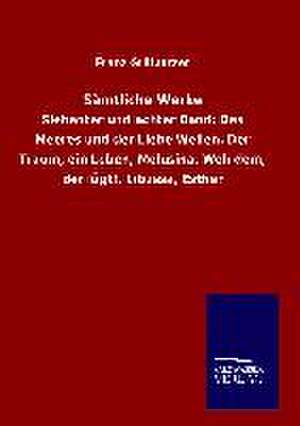 Samtliche Werke: Die Bruder Vom Deutschen Hause / Marcus Konig de Franz Grillparzer