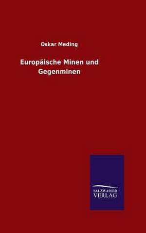 Europaische Minen Und Gegenminen: Mit Ungedruckten Briefen, Gedichten Und Einer Autobiographie Geibels de Oskar Meding