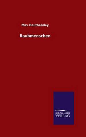 Raubmenschen de Max Dauthendey