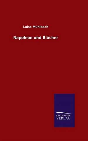 Napoleon Und Blucher