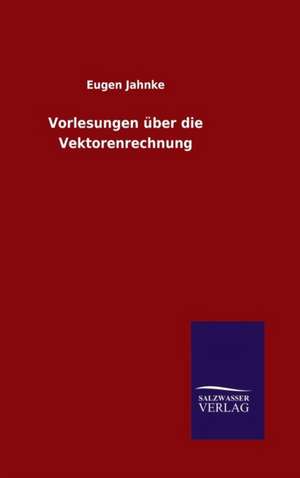 Vorlesungen Uber Die Vektorenrechnung