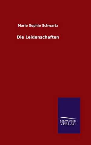 Die Leidenschaften de Marie Sophie Schwartz