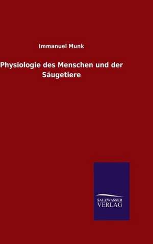 Physiologie Des Menschen Und Der Saugetiere: Drei Vortrage de Immanuel Munk