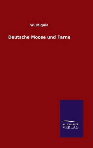 Deutsche Moose Und Farne: Drei Vortrage de W. Migula