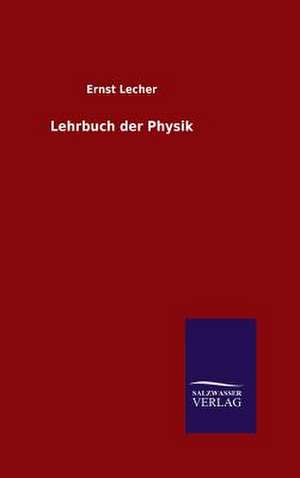 Lehrbuch Der Physik: Drei Vortrage de Ernst Lecher