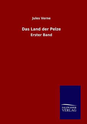 Das Land Der Pelze: Drei Vortrage de Jules Verne