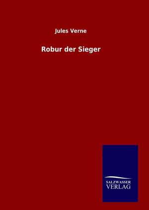 Robur Der Sieger: Drei Vortrage de Jules Verne