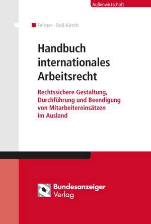 Handbuch internationales Arbeitsrecht de Marcus Felsner