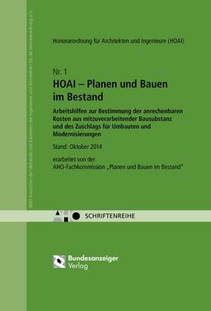 Planen und Bauen im Bestand. Arbeitshilfe zur Bestimmung der anrechenbaren Kosten aus mitzuverarbeitender Bausubstanz und des Zuschlags für Umbauten und Modernisierungen - HOAI 2013