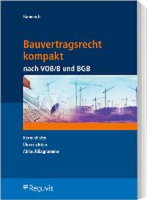 Bauvertragsrecht kompakt nach VOB/B und BGB de Bernd Kimmich