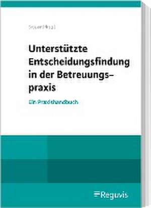 Unterstützte Entscheidungsfindung in der Betreuungspraxis de Dagmar Brosey