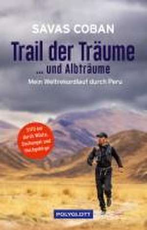 Trail der Träume ...und Albträume de Savas Coban