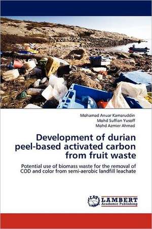 Development of durian peel-based activated carbon from fruit waste de Mohamad Anuar Kamaruddin