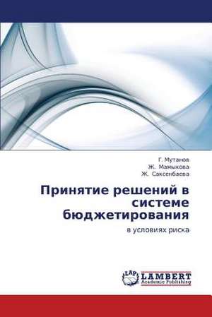 Prinyatie resheniy v sisteme byudzhetirovaniya de Mutanov G.