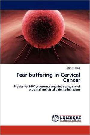 Fear buffering in Cervical Cancer de Glenn Leckie