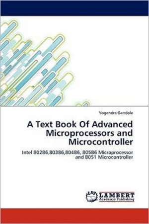 A Text Book Of Advanced Microprocessors and Microcontroller de Yogendra Gandole