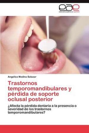 Trastornos Temporomandibulares y Perdida de Soporte Oclusal Posterior