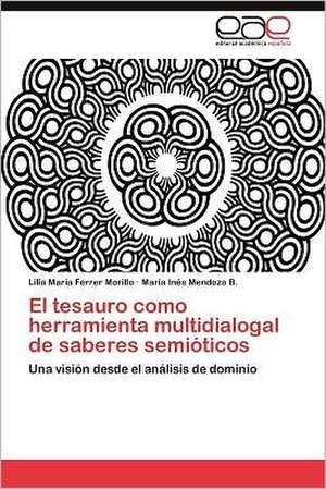 El Tesauro Como Herramienta Multidialogal de Saberes Semioticos