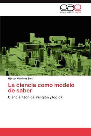 La Ciencia Como Modelo de Saber