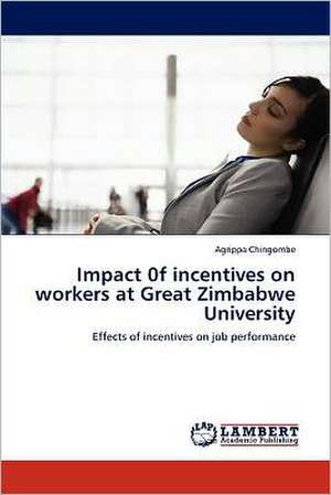 Impact 0f incentives on workers at Great Zimbabwe University de Agrippa Chingombe