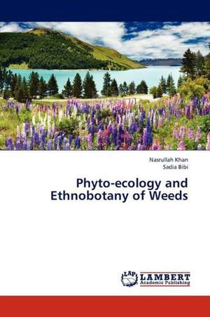 Phyto-ecology and Ethnobotany of Weeds de Khan Nasrullah