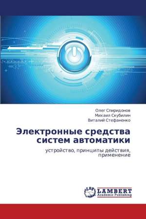 Elektronnye sredstva sistem avtomatiki de Spiridonov Oleg