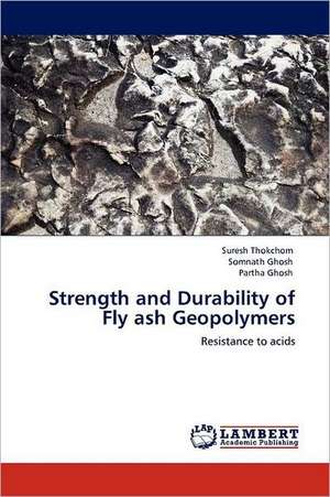 Strength and Durability of Fly ash Geopolymers de Suresh Thokchom