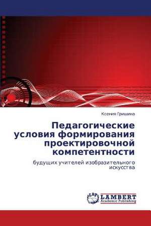 Pedagogicheskie usloviya formirovaniya proektirovochnoy kompetentnosti de Grishina Kseniya