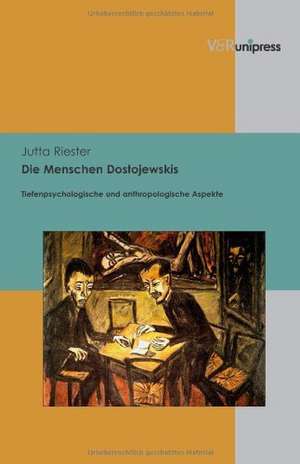 Die Menschen Dostojewskis de Jutta Riester