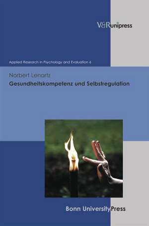 Gesundheitskompetenz Und Selbstregulation: 22. Bad Iburger Gesprache de Norbert Lenartz