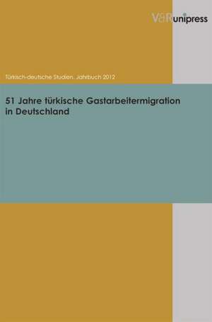 51 Jahre Turkische Gastarbeitermigration in Deutschland: Beitrage Zur Forschungsdebatte Aus Dem Internationalen Graduiertenkolleg Politische Kommunikation Von Der Antike Bis i de Seyda Ozil