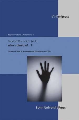 Who's Afraid Of...?: Facets of Fear in Anglophone Literature and Film de Marion Gymnich