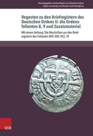 Regesten Zu Den Briefregistern Des Deutschen Ordens II: Die Abschriften Aus Den Briefre de Sebastian Kubon