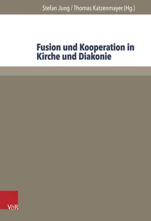 Fusion Und Kooperation in Kirche Und Diakonie: Eine Sozialgeschichtliche Analyse Der Fremdenfeindlichen Ausschreitungen in Hoyerswerda Im September 1991 de Stefan Jung